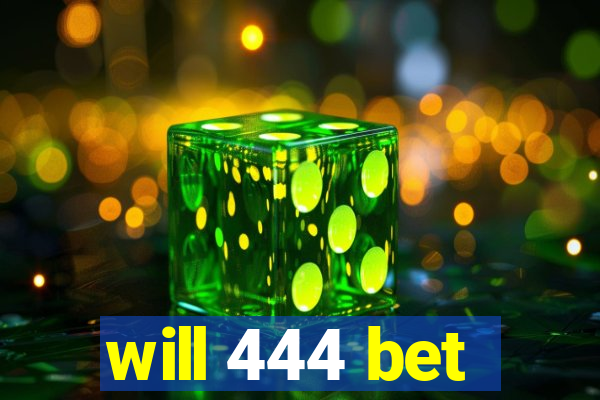 will 444 bet